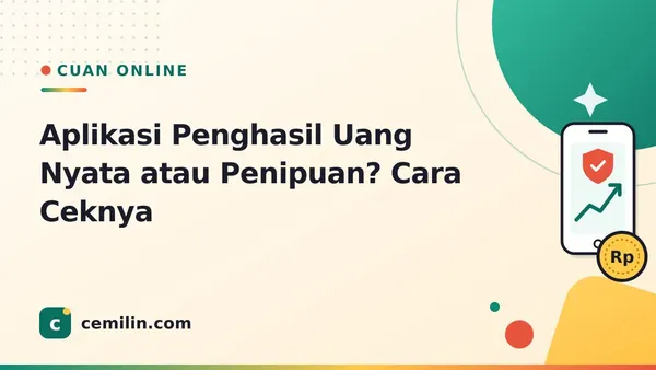 Aplikasi Penghasil Uang Nyata atau Penipuan? Cara Ceknya