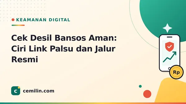 Cek Desil Bansos Aman: Ciri Link Palsu dan Jalur Resmi
