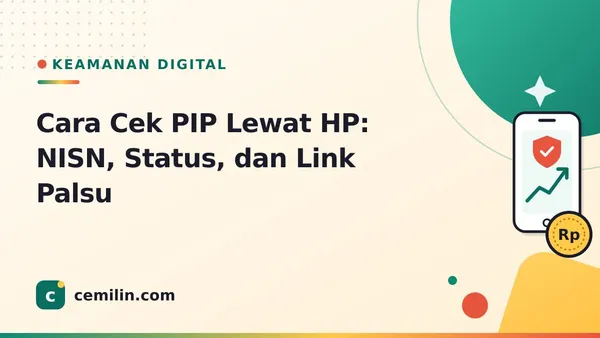 Cara Cek PIP Lewat HP: NISN, Status, dan Link Palsu
