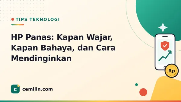 HP Panas: Kapan Wajar, Kapan Bahaya, dan Cara Mendinginkan
