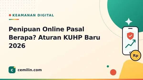 Penipuan Online Pasal Berapa? Aturan KUHP Baru 2026